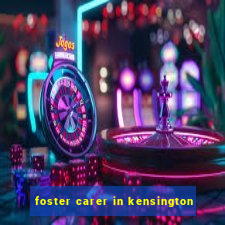 foster carer in kensington